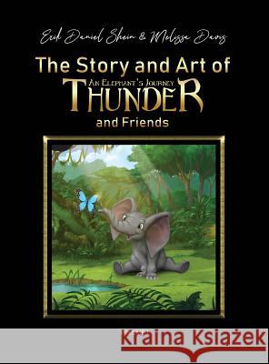 The Story and Art of Thunder and Friends Erik Daniel Shein, Melissa Davis 9781949812916 World Castle Publishing - książka