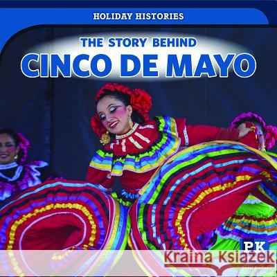 The Story Behind Cinco de Mayo Jack Reader 9781725300385 PowerKids Press - książka