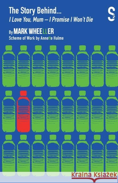 The Story Behind... I Love You, Mum - I Promise I Won't Die Mark Wheeller 9781914228766 Salamander Street Limited - książka
