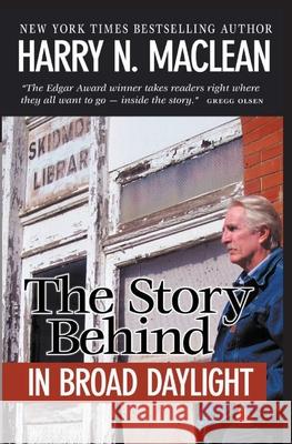 The Story Behind In Broad Daylight MacLean, Harry N. 9781737139447 Bassett Publishing - książka