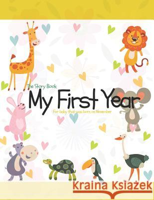 The Story Book My First Year For baby that was born on November O. Barringer, Mary 9781729090824 Independently Published - książka