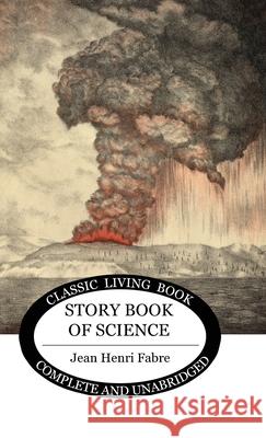 The Story-book of Science Jean Fabre 9781922348302 Living Book Press - książka