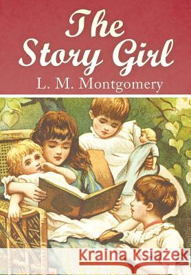 The Story Girl J. R. Valera Lucy Maud Montgomery 9781536915921 Createspace Independent Publishing Platform - książka