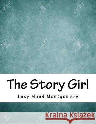 The Story Girl Lucy Maud Montgomery 9781979271707 Createspace Independent Publishing Platform - książka