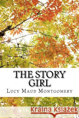 The Story Girl Lucy Maud Montgomery 9781983626524 Createspace Independent Publishing Platform - książka