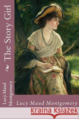 The Story Girl Lucy Maud Montgomery Lucy Maud Montgomery Paula Benitez 9781541143111 Createspace Independent Publishing Platform - książka