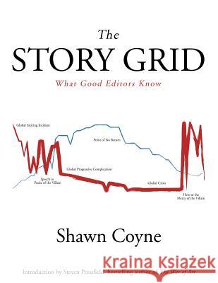 The Story Grid: What Good Editors Know Shawn M Coyne, Steven Pressfield 9781936891351 Black Irish Entertainment LLC - książka