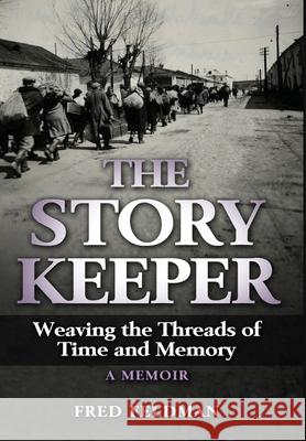 The Story Keeper: Weaving the Threads of Time and Memory, A Memoir Fred Feldman 9789493231054 Amsterdam Publishers - książka