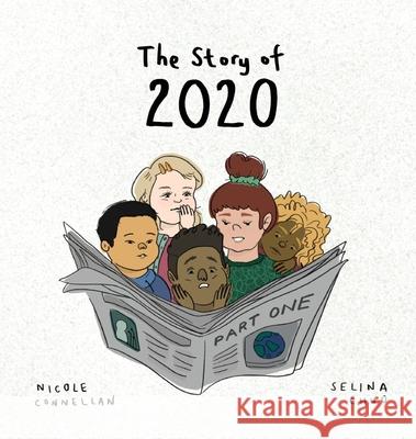 The Story of 2020: Part One Nicole Connellan Selina Chuo 9780648859918 Elephant Imprints - książka