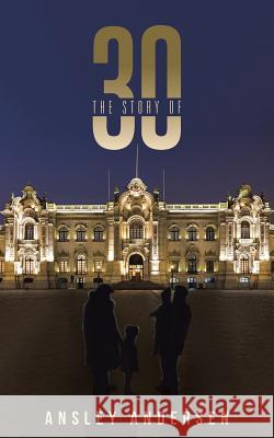 The Story of 30 Ansley Andersen 9781504301992 Balboa Press - książka