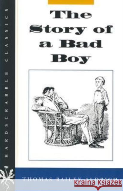 The Story of a Bad Boy Thomas Bailey Aldrich, A. B. Frost, David Watters 9780874517941 University Press of New England - książka