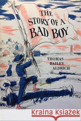 The Story of a Bad Boy Thomas Bailey Aldrich 9781517122065 Createspace - książka