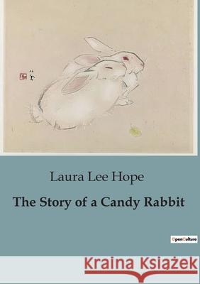The Story of a Candy Rabbit Laura Lee Hope 9791041828586 Culturea - książka