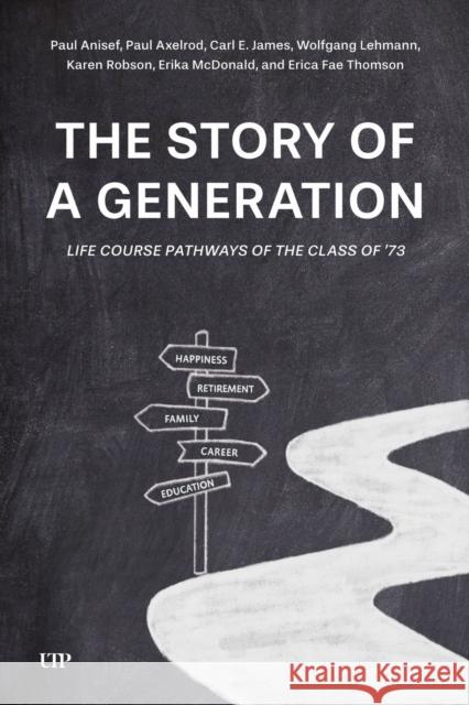 The Story of a Generation: Life Course Pathways of the Class of '73 Erica Fae Thomson 9781487570637 University of Toronto Press - książka