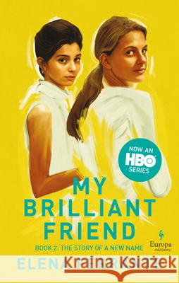 The Story of a New Name (HBO Tie-In Edition): Book 2: Youth Ferrante, Elena 9781609455538 Europa Editions - książka