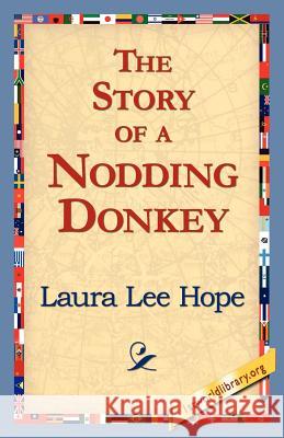 The Story of a Nodding Donkey Laura Lee Hope 9781421818948 1st World Library - książka