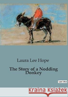 The Story of a Nodding Donkey Laura Lee Hope   9791041828623 Culturea - książka