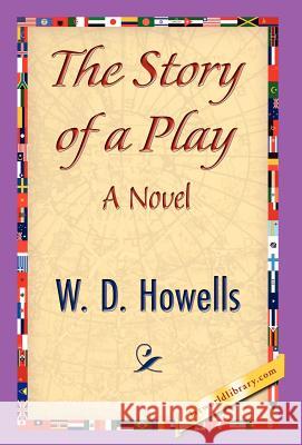 The Story of a Play Howells W 9781421844978 1st World Library - książka