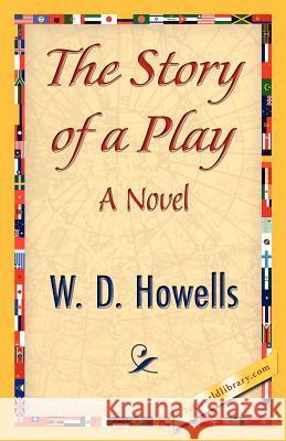 The Story of a Play Howells W 9781421845814 1st World Library - książka