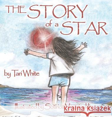 The Story of a Star Tari White Sotirios Vougiouklis  9780996651400 Redwood Press - książka