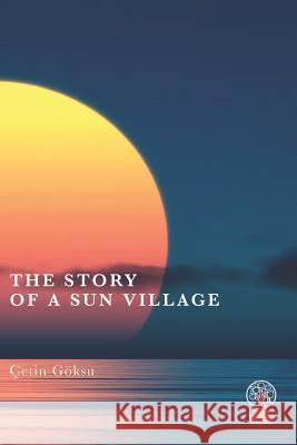 The Story of a Sun Village Jane Akatay Jane Akatay Cetin Goksu 9781949872194 Cosmo Publishing - książka