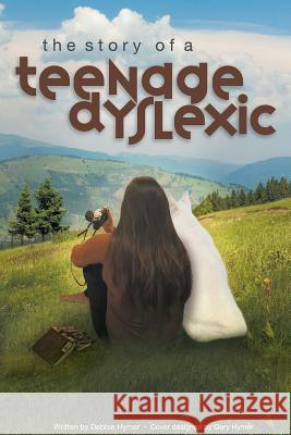 The Story of a Teenage Dyslexic Debbie Hymer 9781640032507 Covenant Books - książka