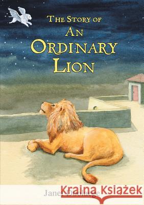 The Story of an Ordinary Lion Janet Doolaege 9781785070242 New Generation Publishing - książka