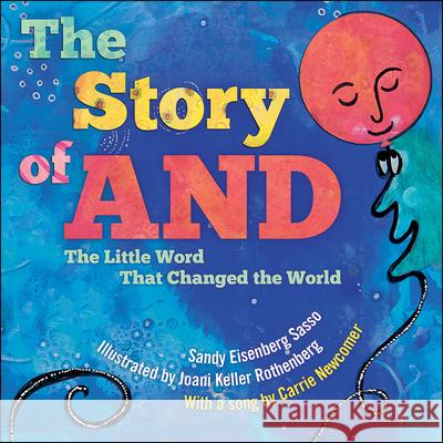 The Story of and: The Little Word That Changed the World Sandy Eisenberg Sasso Joani Keller Rothenberg Carrie Newcomer 9781947888050 Flyaway Books - książka