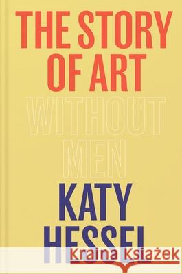 The Story of Art without Men Katy Hessel 9781529151145 Cornerstone - książka