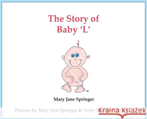 The Story of Baby 'L' Mary Jane Springer 9780578679327 Mary Jane Springer - książka