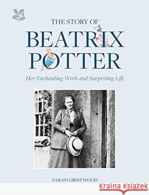 The Story of Beatrix Potter: Her Enchanting Work and Surprising Life Sarah Gristwood 9781911657408 HarperCollins Publishers - książka