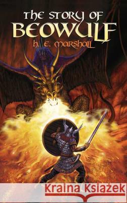 The Story of Beowulf H. E. Marshall 9780486454498 Dover Publications - książka