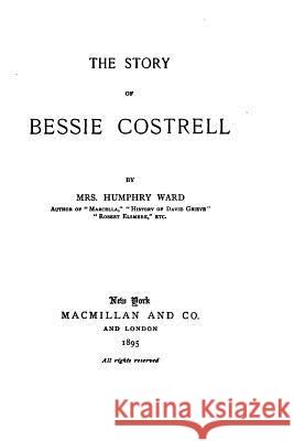 The story of Bessie Costrell Ward, Humphry 9781530863273 Createspace Independent Publishing Platform - książka