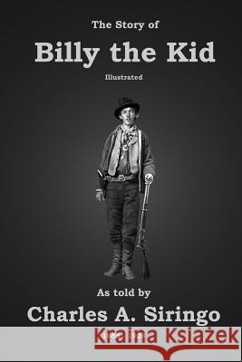 The Story of Billy the Kid Charles A. Siringo C. Stephen Badgley 9780985440336 Badgley Pub Co - książka