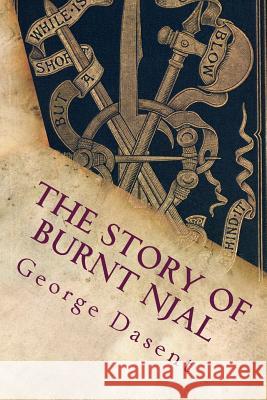 The Story of Burnt Njal: Or Njals Saga George Webbe Dasent 9781530789788 Createspace Independent Publishing Platform - książka