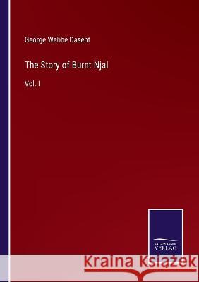 The Story of Burnt Njal: Vol. I George Webbe Dasent 9783375054380 Salzwasser-Verlag - książka