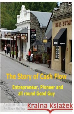 The Story of Cash Flow: A guide for the unwary entrepreneur Mullins, Steve 9780957634022 Ascot Associates Ltd - książka