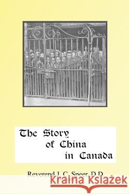 The Story of China in Canada Rev J. D. Speer 9781927077085 Soul Care Publishing - książka