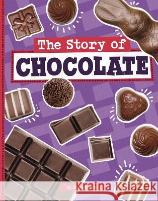The Story of Chocolate Gloria Koster 9780756577469 Pebble Books - książka