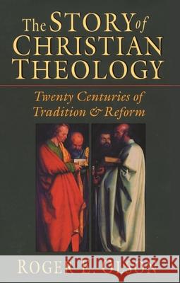 The Story of Christian Theology: Twenty Centuries of Tradition and Reform Olson, Roger E. 9780851117737 Apollos - książka