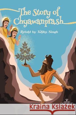 The Story of Chywanprash Tulika Singh 9789389932454 White Falcon Publishing - książka