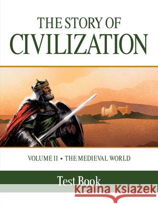The Story of Civilization: Volume II - The Medieval World Test Book Phillip Campbell 9781505105773 Tan Books - książka