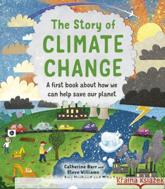 The Story of Climate Change Steve Williams 9780711256286 Quarto Publishing PLC - książka