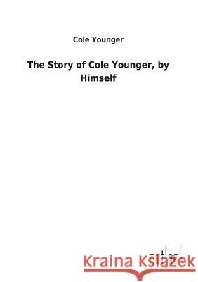The Story of Cole Younger, by Himself Cole Younger 9783732620227 Salzwasser-Verlag Gmbh - książka