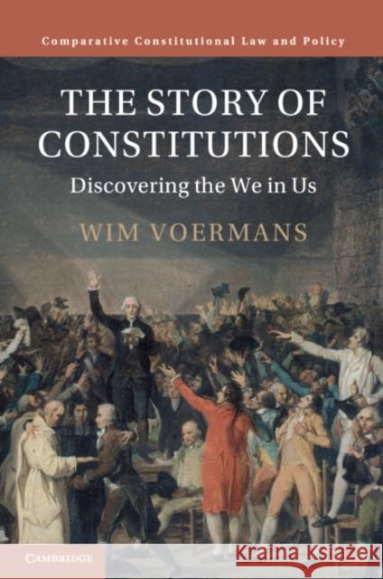 The Story of Constitutions: Discovering the We in Us Wim Voermans 9781009385046 Cambridge University Press - książka