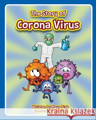 The Story of Corona Virus Maya Pisk 9780646818320 Adi Dagan-Pisk - książka