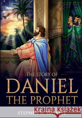 The Story of Daniel the Prophet: Annotated Stephen N. Haskell 9781611046854 Waymark Books - książka