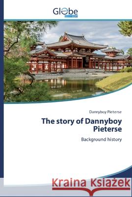 The story of Dannyboy Pieterse Pieterse, Dannyboy 9786200603128 GlobeEdit - książka