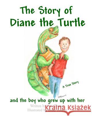 The Story of Diane the Turtle and the boy who grew up with her Tonner, Brad 9781499365528 Createspace - książka