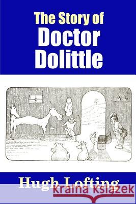 The Story of Doctor Dolittle Hugh Lofting 9781365147593 Lulu.com - książka